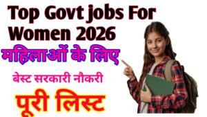 Top Govt Jobs For Women 2026